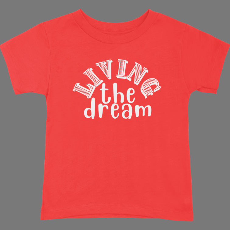 Living the dream t-shirt