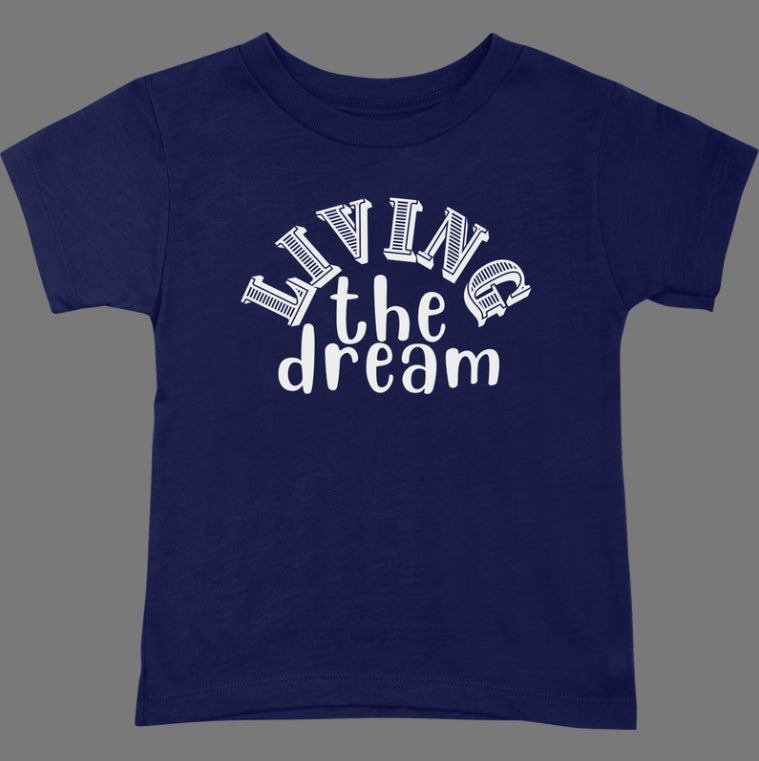 Living the dream t-shirt