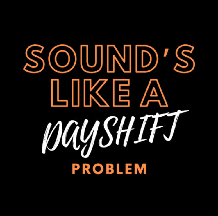 Dayshift problem t-shirt
