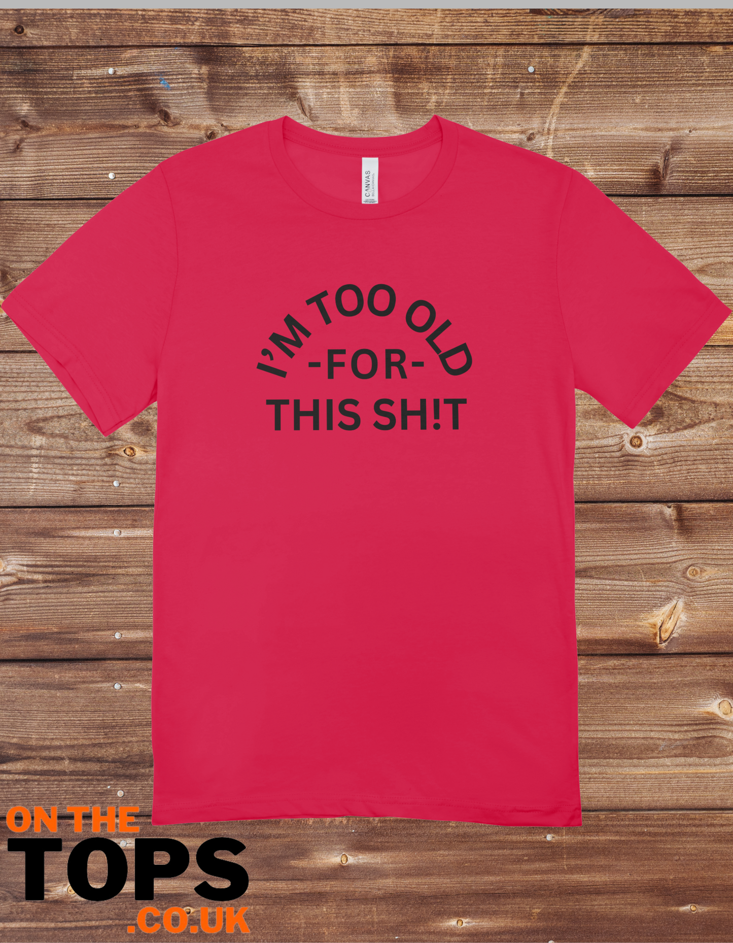 Too old t-shirt