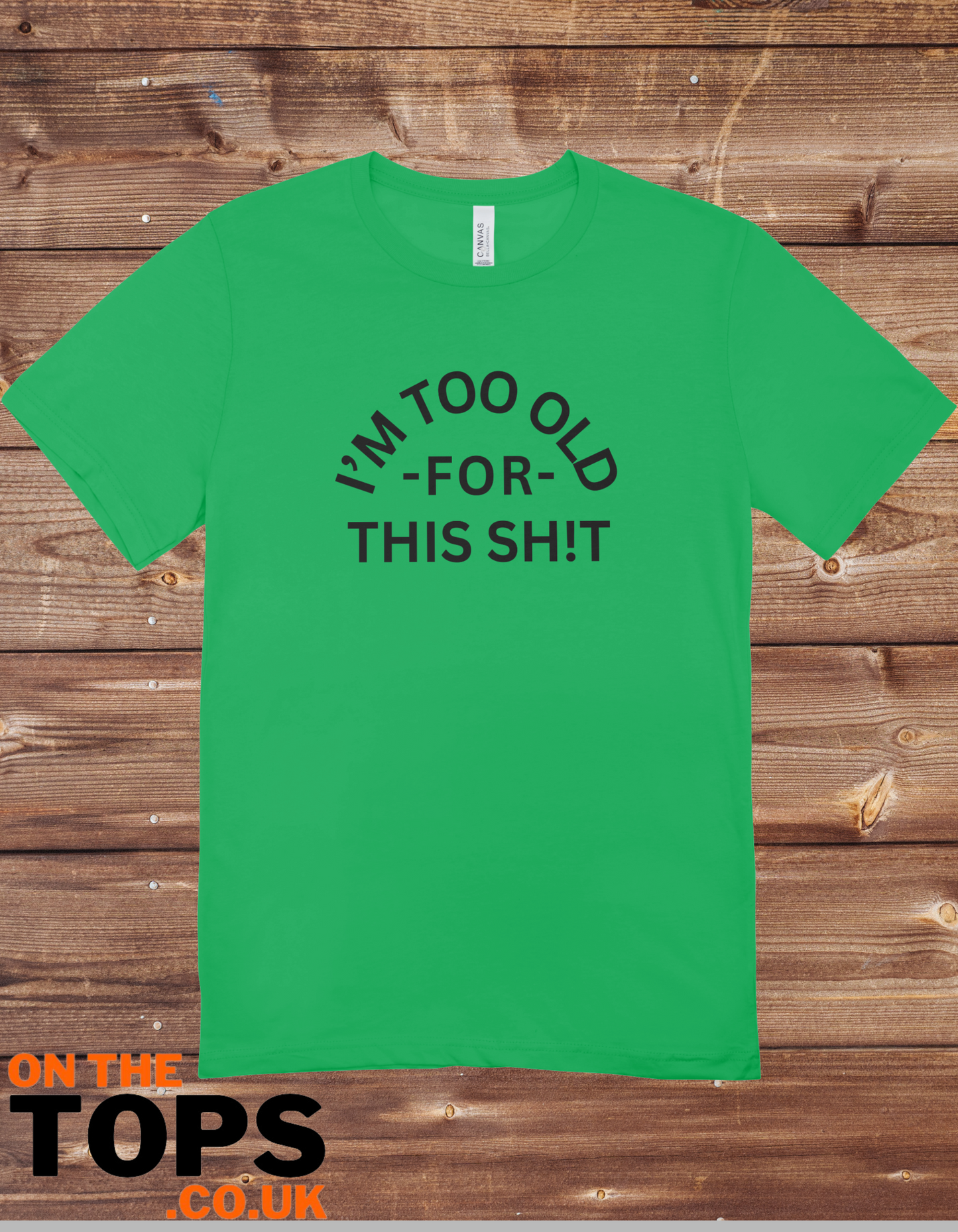 Too old t-shirt