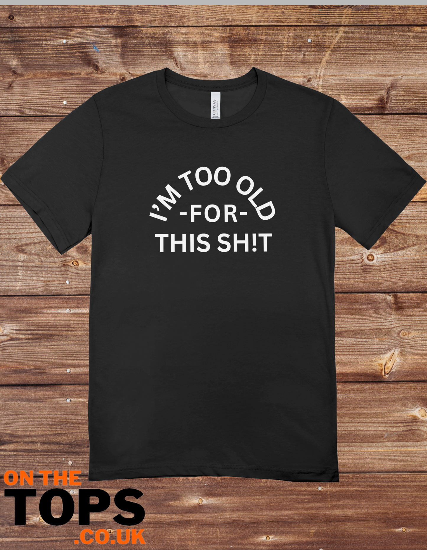 Too old t-shirt