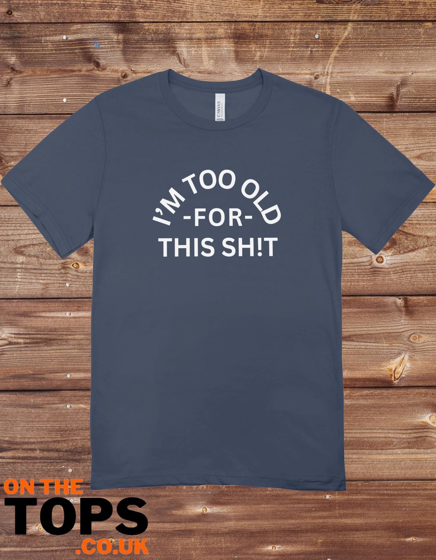 Too old t-shirt