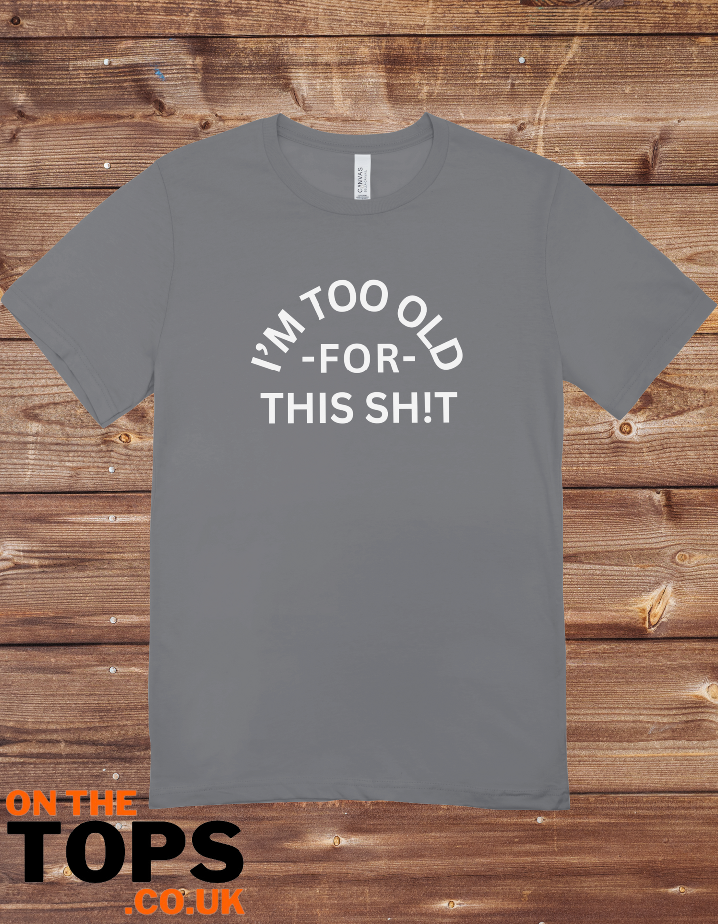 Too old t-shirt