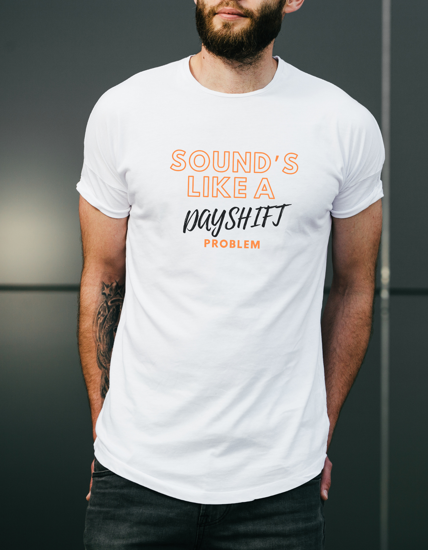 Dayshift problem t-shirt