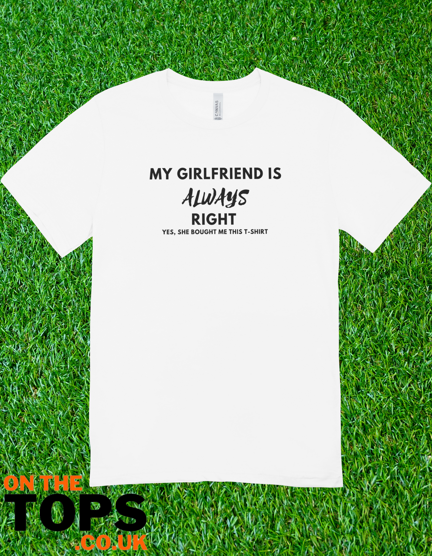 Girlfriend is always right t-shirt