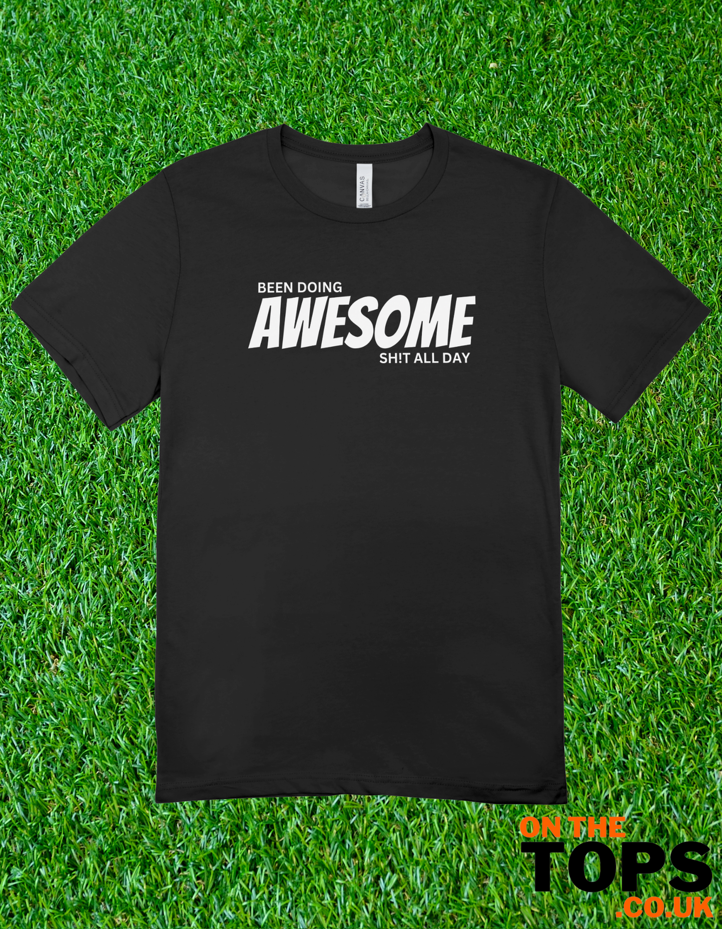 Been doing Awesome sh!t T-shirt
