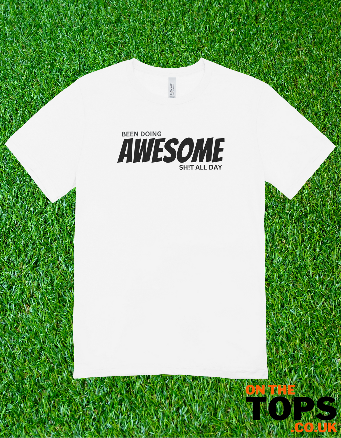 Been doing Awesome sh!t T-shirt