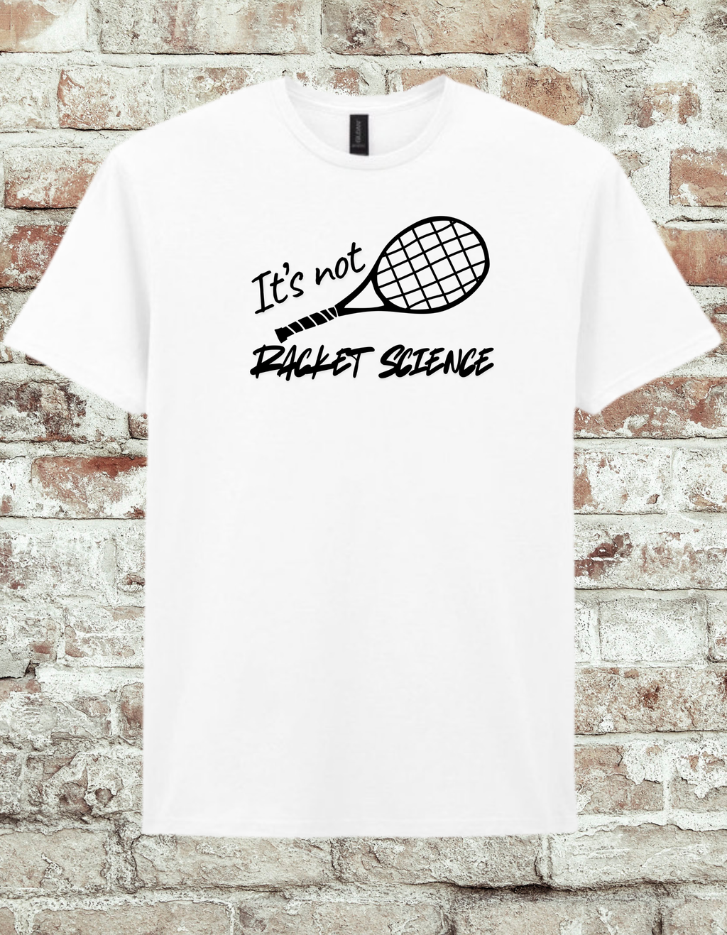 It’s Not Racket Science Tennis T-Shirt – Funny Tennis Player Shirt