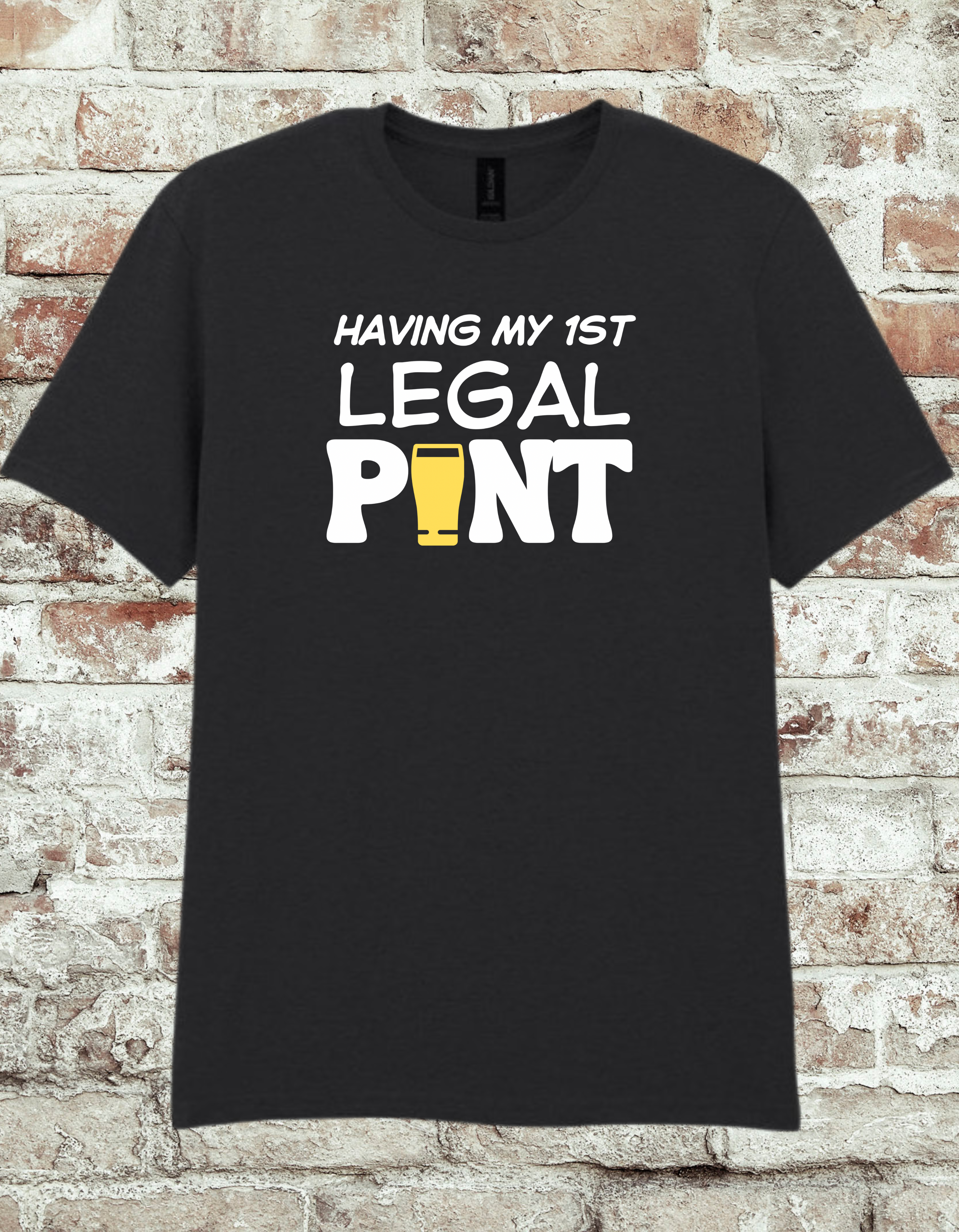 Having My 1st Legal Pint T-Shirt – Funny 18th Birthday Beer Shirt