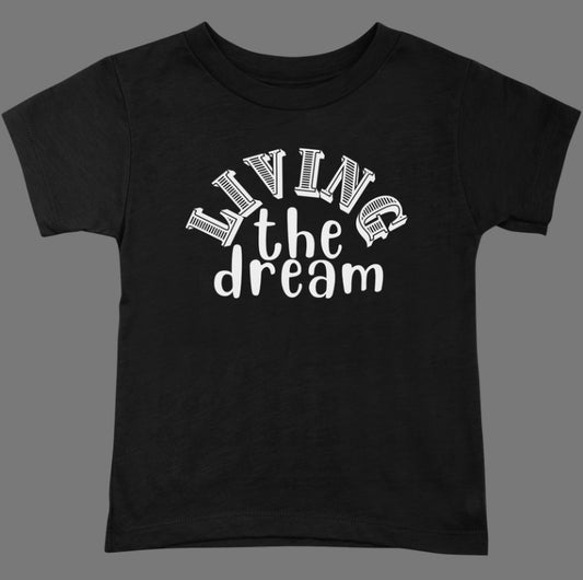 Living the dream t-shirt