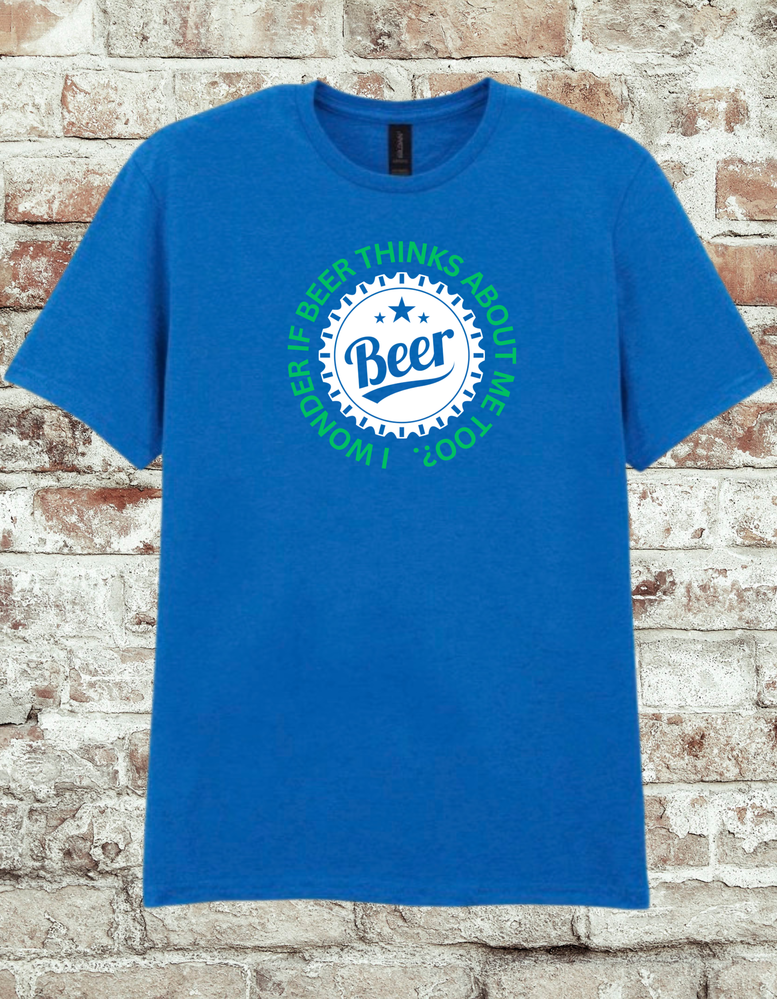 I Wonder If Beer Thinks About Me Too Shirt – Funny Drinking Quote Tee