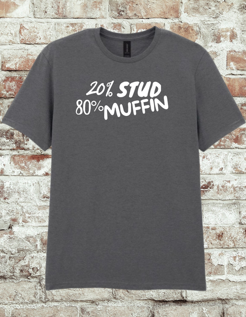 20% Stud 80% Muffin T-Shirt – Funny Cute Graphic Tee