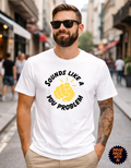 Sounds Like A You Problem Funny Graphic T-Shirt
