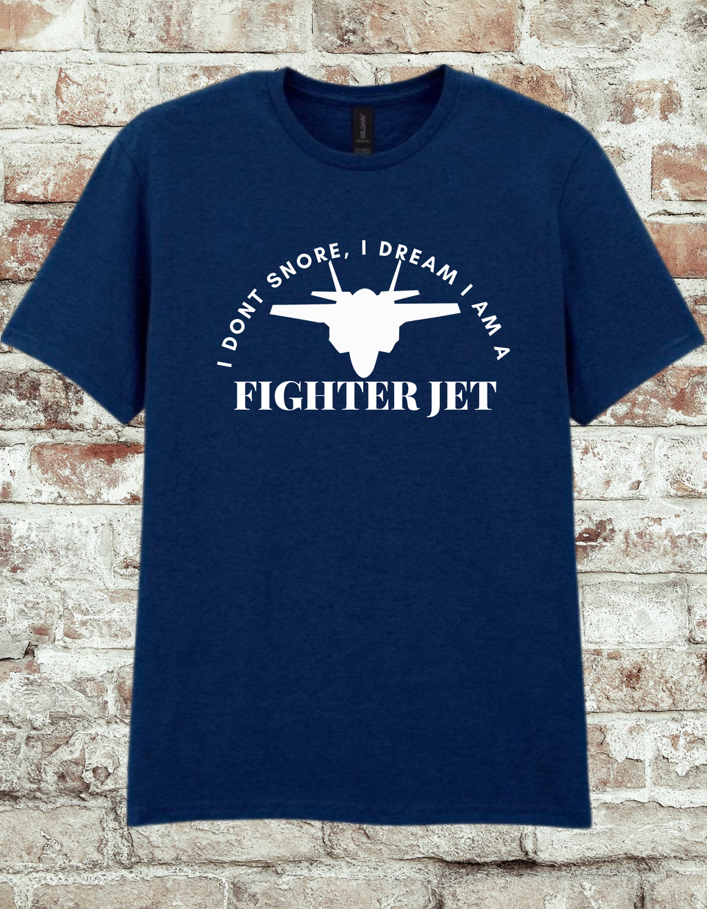 Funny Fighter Jet T-Shirt – “I Don’t Snore, I Dream I Am a Fighter Jet” Tee