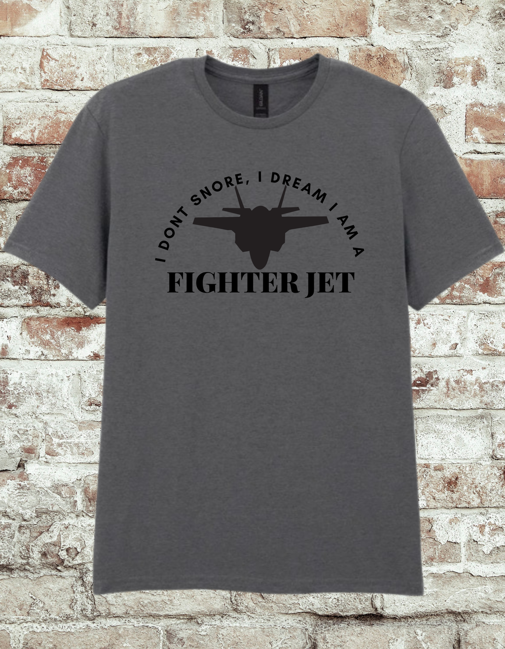 Funny Fighter Jet T-Shirt – “I Don’t Snore, I Dream I Am a Fighter Jet” Tee