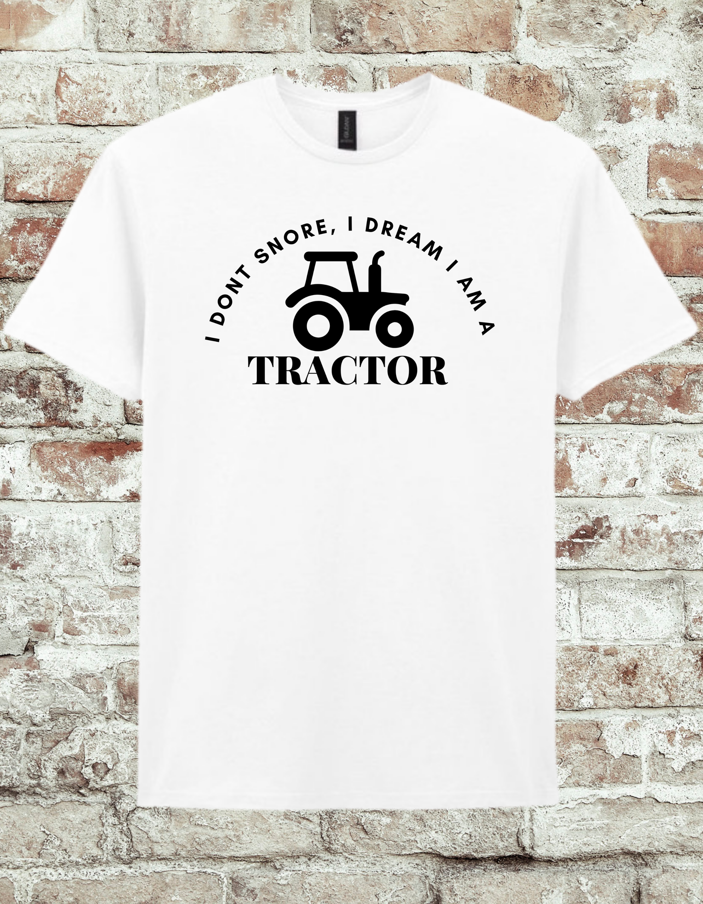 Funny Tractor T-Shirt – “I Don’t Snore, I Dream I Am a Tractor”