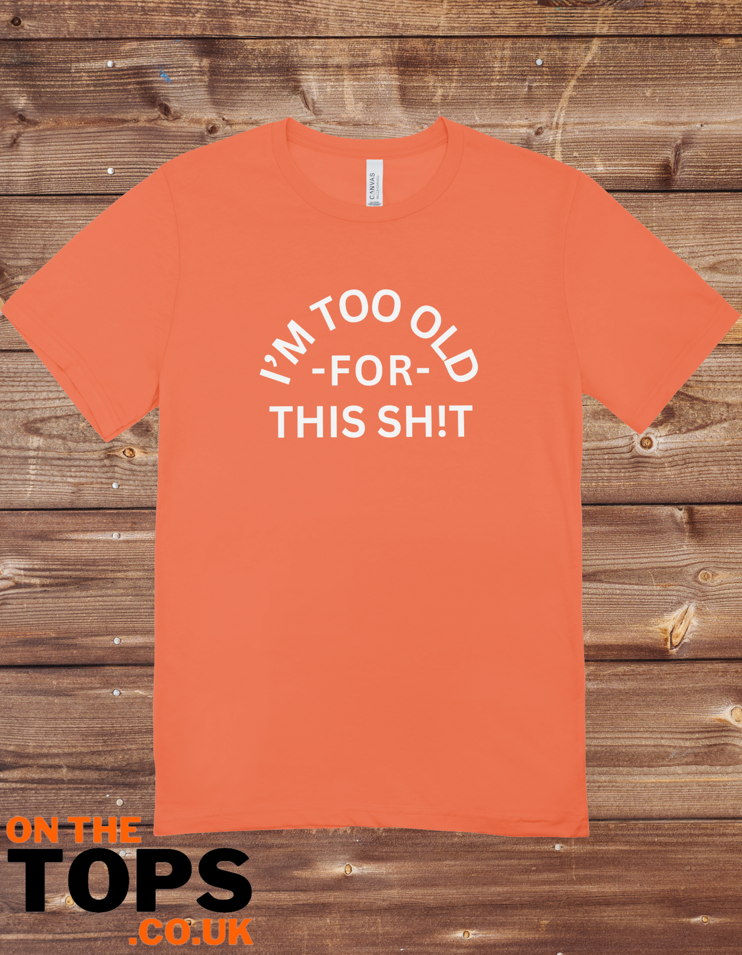 Too old t-shirt