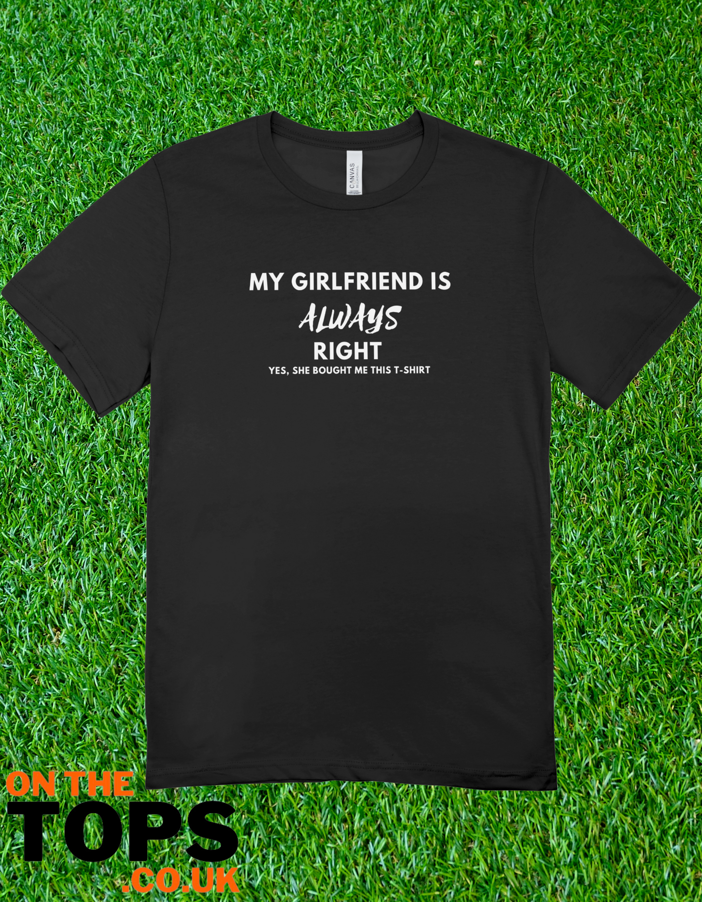 Girlfriend is always right t-shirt