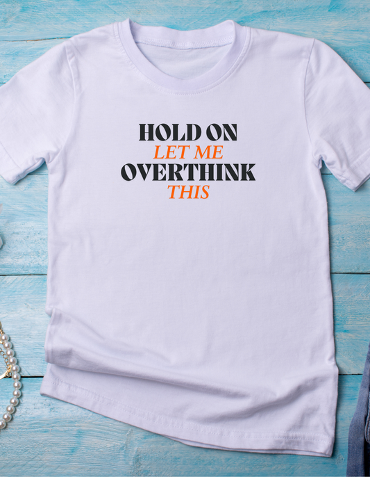 Overthinking T-shirt